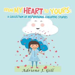 From My Heart to Yours de Adriene J. Gill