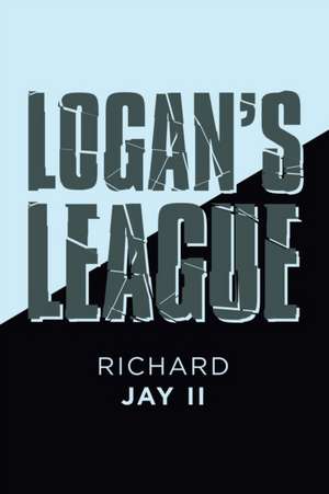 Logan's League de Richard Jay ll