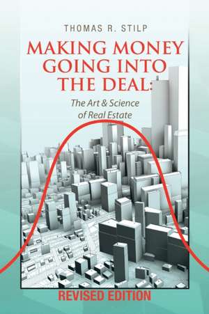 Making Money Going into the Deal de Thomas R. Stilp