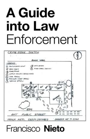 A Guide into Law Enforcement de Francisco Nieto