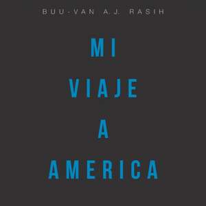 Mi Viaje a América de Buu-Van A. J. Rasih