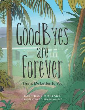 Goodbyes Are Forever de C. S. Deneir Holness