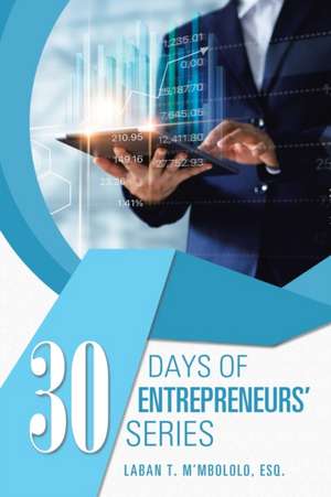 30 Days of Entrepreneurs' Series de Laban T. M'mbololo Esq.