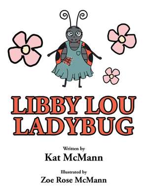 Libby Lou Ladybug de Kat McMann