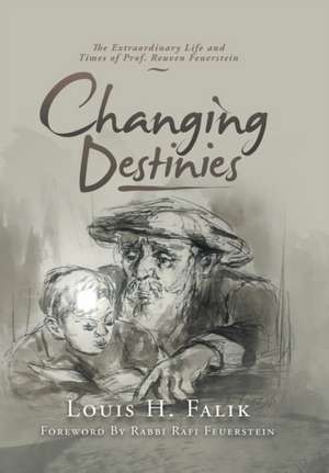 Changing Destinies de Louis H. Falik