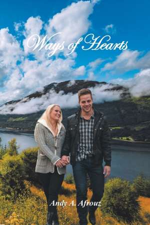 Ways of Hearts de Andy A. Afrouz