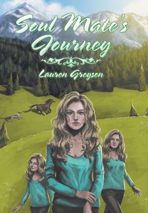 Soul Mate's Journey de Lauren Greysen