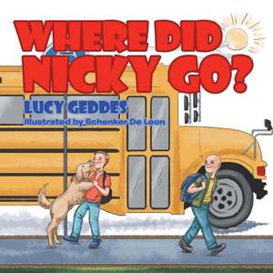 Where Did Nicky Go? de Lucy Geddes