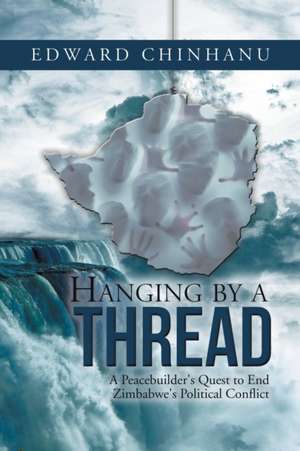 Hanging by a Thread de Edward Chinhanu