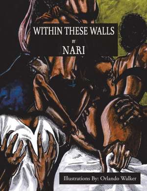 Within These Walls de Nari