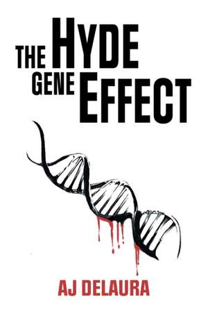 The Hyde Gene Effect de Aj Delaura