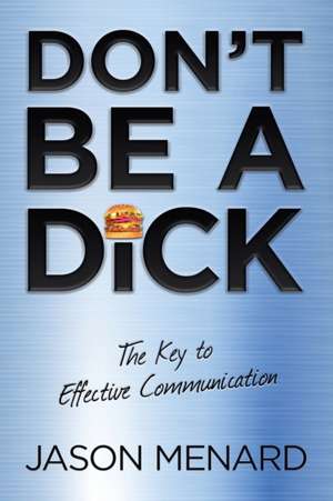 Don't Be a Dick de Jason Menard
