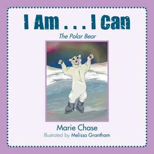 I Am... I Can de Marie Chase