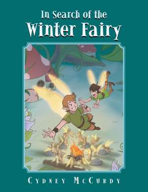 In Search of the Winter Fairy de Cydney McCurdy