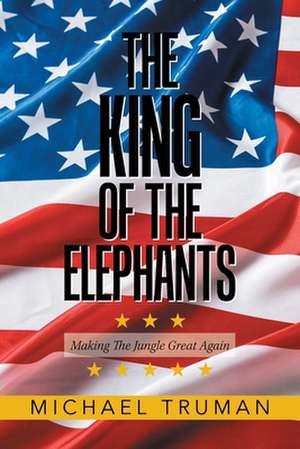 The King of the Elephants de Michael Truman