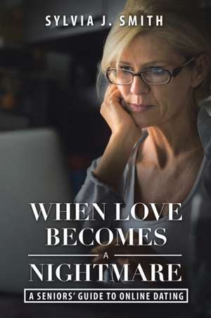 When Love Becomes a Nightmare de Sylvia J. Smith