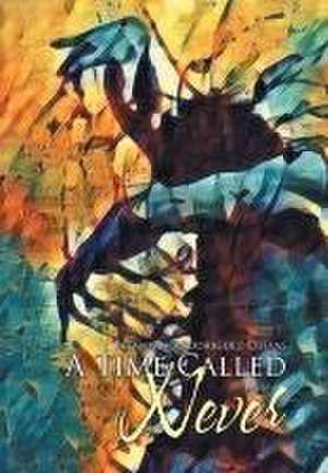 A Time Called Never de Estanislao Rodriguez-Cuevas