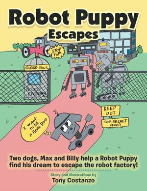 Robot Puppy Escapes de Tony Costanzo