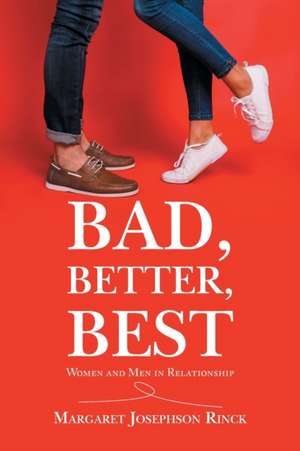 Bad, Better, Best de Margaret Josephson Rinck