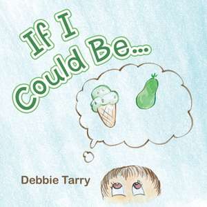 If I Could Be... de Debbie Tarry