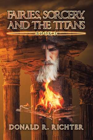 Fairies, Sorcery, and the Titans de Donald R. Richter