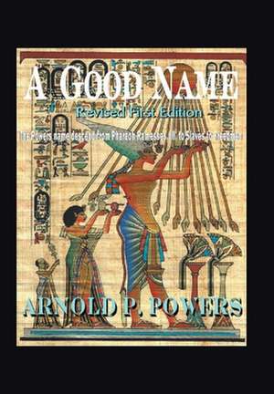 A Good Name de Arnold P. Powers