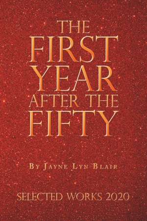 The First Year After the Fifty de Jayne Lyn Blair