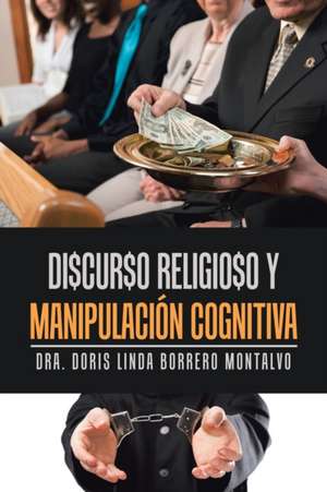 Di$Cur$O Religio$O Y Manipulación Cognitiva de Dra. Doris Linda Borrero Montalvo