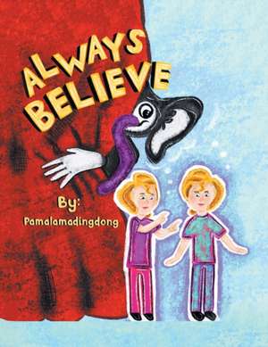 Always Believe de Pamalamadingdong