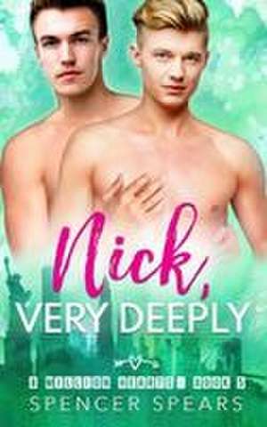 Nick, Very Deeply de Spencer Spears