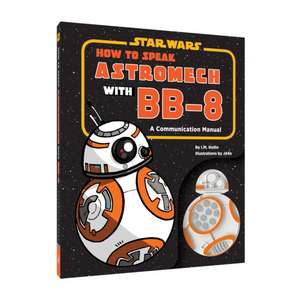 How to Speak Astromech with Bb-8 de Chronicle Books