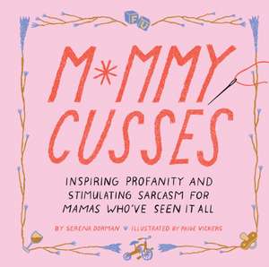 Mommy Cusses de Serena Dorman