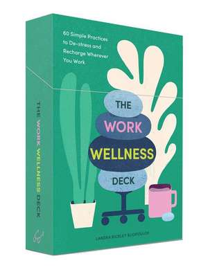 The Work Wellness Deck de Landra Bickley Eliopoulos