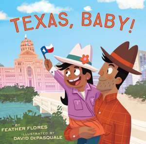 Texas, Baby! de Feather Flores