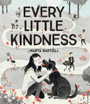 Every Little Kindness de Marta Bartolj