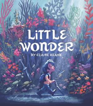 Little Wonder de Claire Keane