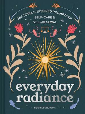 Everyday Radiance de Heidi Rose Robbins