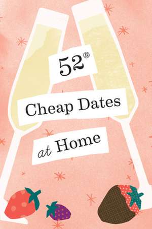 52 Cheap Dates at Home de Chronicle Books