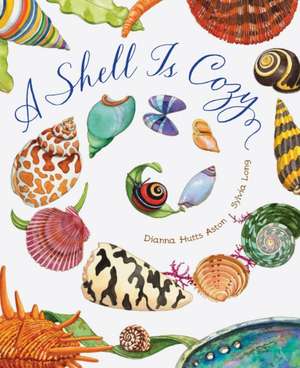 A Shell Is Cozy de Dianna Hutts Aston