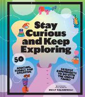 Stay Curious and Keep Exploring de Emily Calandrelli