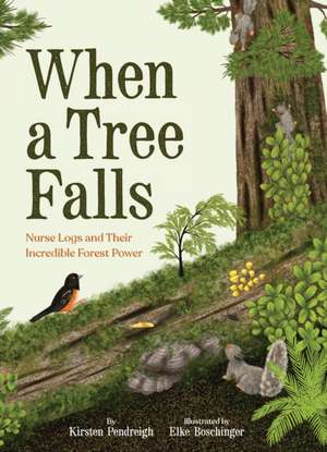 When a Tree Falls de Kirsten Pendreigh