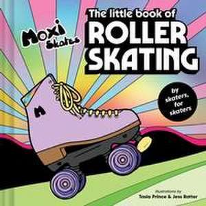 The Little Book of Roller Skating de Moxi Roller Skates