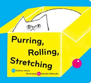 Purring, Rolling, Stretching de Chihiro Ishizu