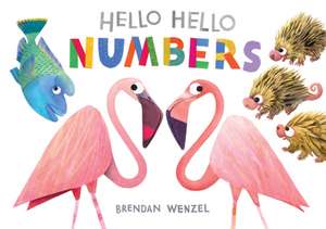 Hello Hello Numbers de Brendan Wenzel