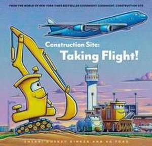 Construction Site: Taking Flight! de Sherri Duskey Rinker