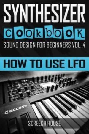 Synthesizer Cookbook de Screech House