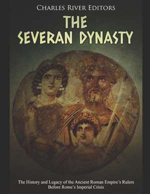 Charles River: SEVERAN DYNASTY