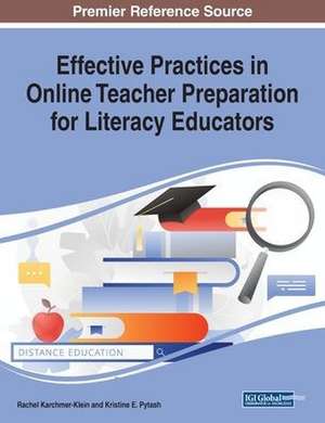 Effective Practices in Online Teacher Preparation for Literacy Educators de Rachel Karchmer-Klein