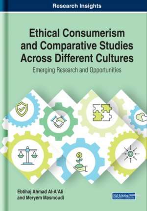 Ethical Consumerism and Comparative Studies Across Different Cultures de Ebtihaj Ahmed Al-A'Ali