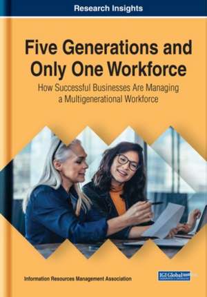 Five Generations and Only One Workforce de Information Reso Management Association